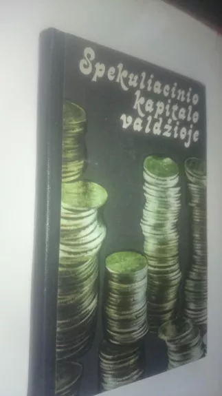 Spekuliacinio kapitalo valdžioje (1919-1926): Dokumentų rinkinys - B. Baranauskas, knyga