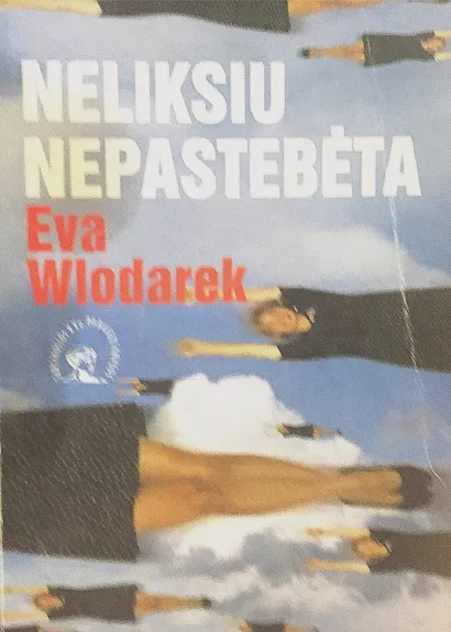 Neliksiu nepastebėta - Eva Wlodarek, knyga