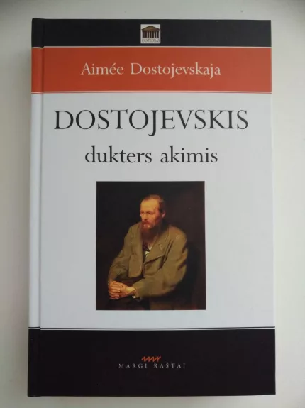 Dostojevskis dukters akimis - Aimee Dostojevskaja, knyga