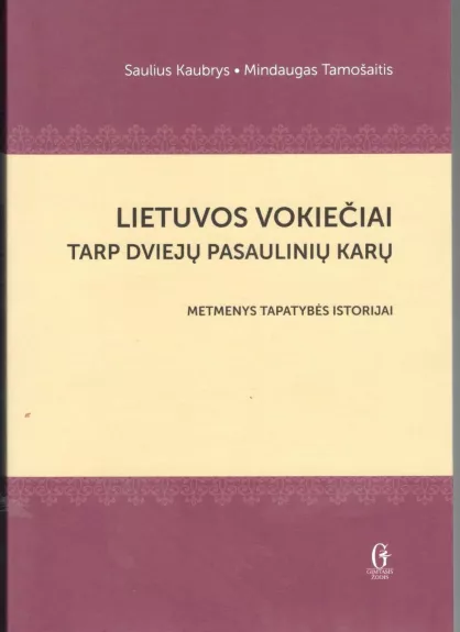 Lietuvos vokiečiai tarp dviejų pasaulinių karų: metmenys tapatybės istorijai