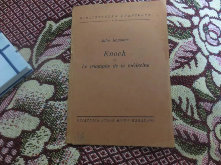 Knock ou Le triomphe de la mdecine - Romains Jules, knyga