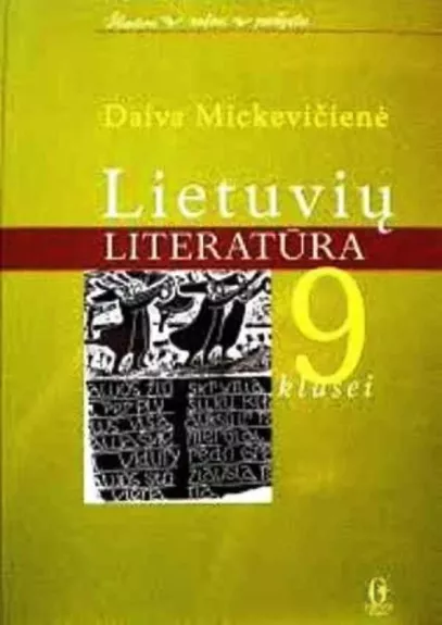 Lietuvių literatūra IX kl. vadovėlis - Daiva Mickevičienė, knyga