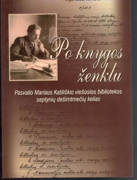 Po knygos ženklu. Pasvalio Mariaus Katiliškio viešosios bibliotekos septynių dešimtmečių kelias - Autorių Kolektyvas, knyga