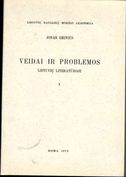 Veidai ir problemos lietuvių literatūroje, t. I - Jonas Grinius, knyga