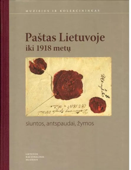 Paštas Lietuvoje iki 1918 metų: siuntos, atspaudai, žymos - Vygintas Bubnys (ir kt.), knyga