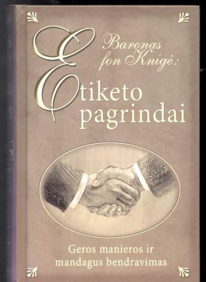 Baronas fon Knigė: Etiketo pagrindai: geros manieros ir mandagus bendravimas
