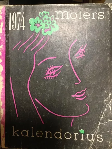 1974 moters kalendorius - Autorių Kolektyvas, knyga