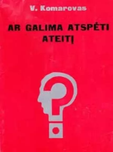 Ar galima atspėti ateitį - V. Komarovas, knyga