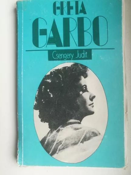 Greta Garbo - Judit Csengery, knyga