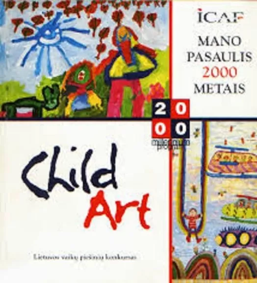 Lietuvos vaikų piešinių konkurso „Mano pasaulis 2000 metais“ katalogas - Autorių Kolektyvas, knyga