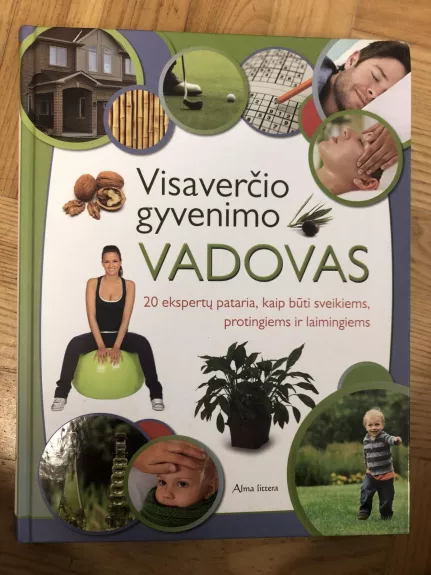 Visaverčio gyvenimo vadovas - Loreta Glebavičiūtė, Irena  Ivenkovė, Eglė  Gedrimienė, knyga