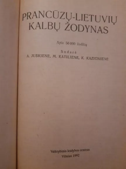 Prancūzų-lietuvių kalbų žodynas - A. Juškienė, M.  Katilienė, K.  Kaziūnienė, knyga 1