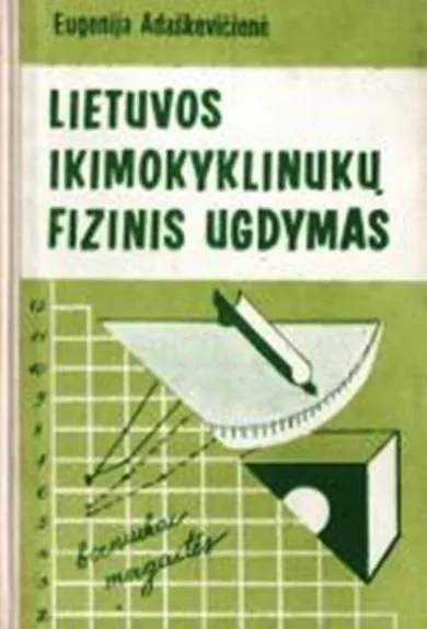 Lietuvos ikimokyklinukų fizinis ugdymas - Eugenija Adaškevičienė, knyga