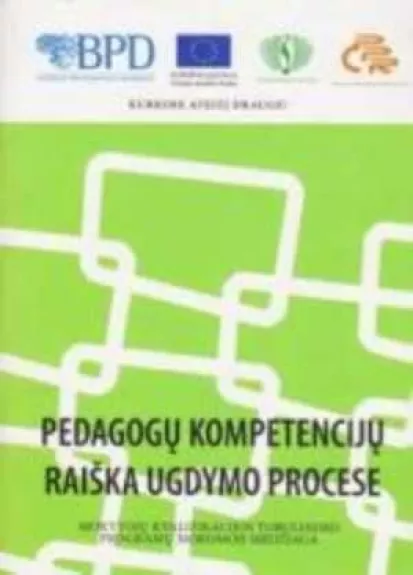 Pedagogų kompetencijų raiška ugdymo procese - Autorių Kolektyvas, knyga