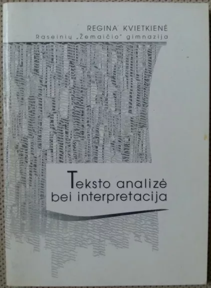 Teksto analizė bei interpretacija - Regina Kvietkienė, knyga