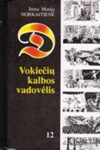 Vokiečių kalbos vadovėlis 12 klasei - Irena Marija Norkaitienė, knyga