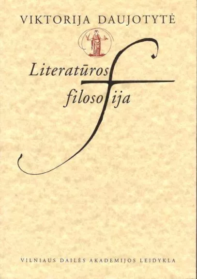 Literatūros filosofija - Viktorija Daujotytė, knyga
