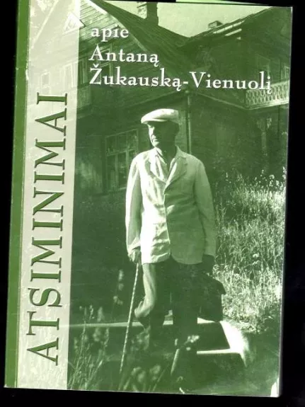 Atsiminimai apie Antaną Žukauską-Vienuolį