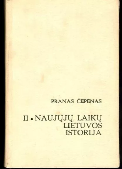 Naujųjų laikų Lietuvos istorija (II tomas) - Pranas Čepėnas, knyga