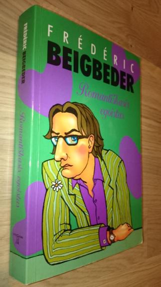 Romantiškasis egoistas - Frederic Beigbeder, knyga