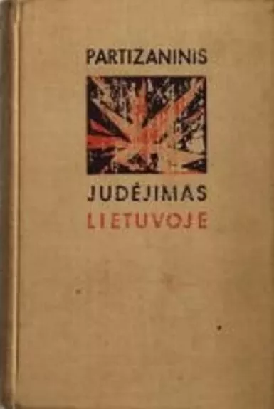 Partizaninis judėjimas Lietuvoje - P. Štaras, knyga
