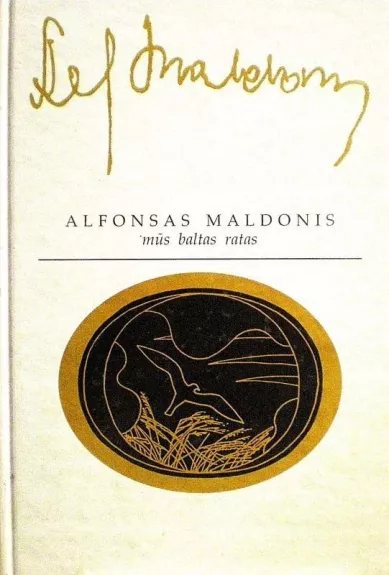 Mūs baltas ratas: Eilėraščiai - Alfonsas Maldonis, knyga