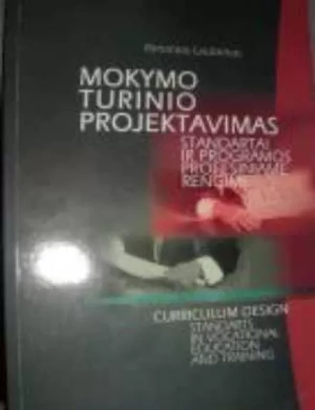 Mokymo turinio projektavimas. Standartai ir programos profesiniame rengime