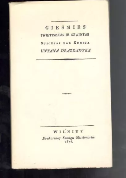 Giesmies swietiszkas ir szwintas sudietas par kuniga Untana Drazdawska,1814 m
