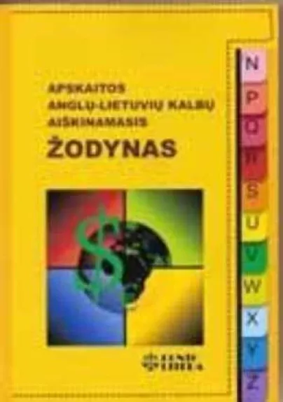 Apskaitos anglų-lietuvių kalbų aiškinamasis žodynas - Autorių Kolektyvas, knyga