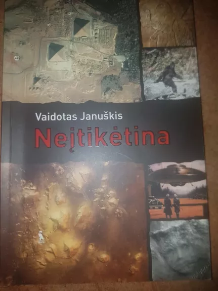 Neįtikėtina - Vaidotas Januškis, knyga