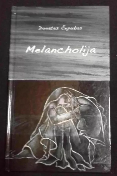 Melancholija - Donatas Čepukas, knyga