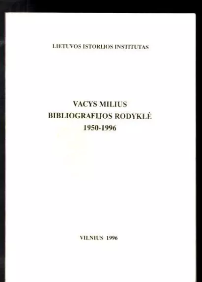 Vacys Milius. Bibliografijos rodyklė. 1950–1996 - Rita Strazdūnaitė (sud.), knyga