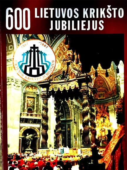 600 Lietuvos krikšto jubiliejus - Autorių Kolektyvas, knyga