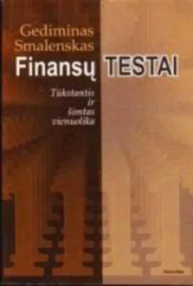 Finansų testai: tūkstantis ir šimtas vienuolika - Gediminas Smalenskas, knyga