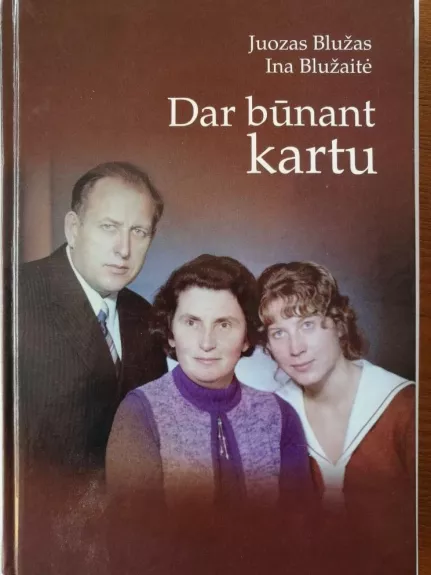 Dar būnant kartu - Juozas Blužas, knyga