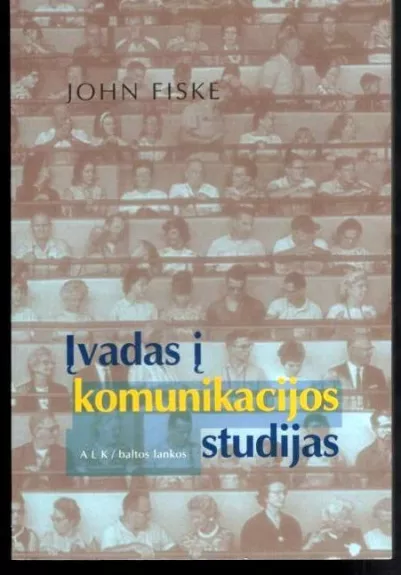 Įvadas į komunikacijos studijas - John Fiske, knyga