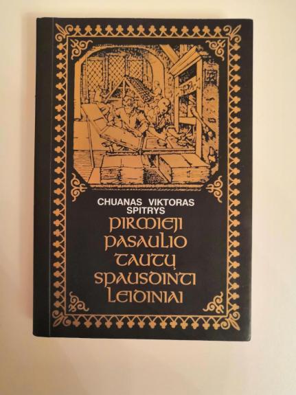 Pirmieji pasaulio tautų spausdinti leidiniai - Autorių Kolektyvas, knyga