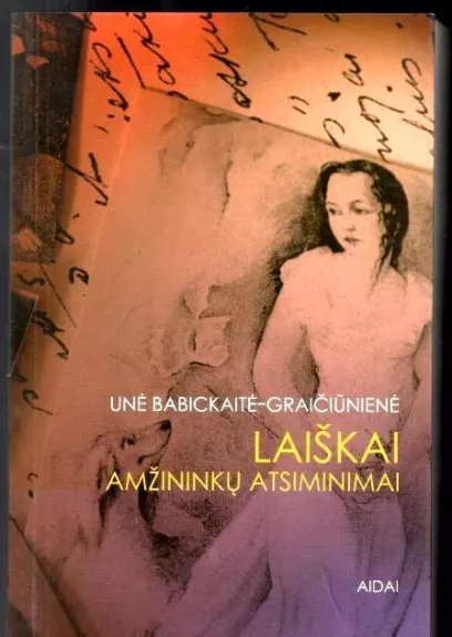 Laiškai: amžininkų atsiminimai - Unė Babickaitė-Graičiūnienė, knyga