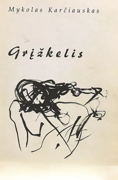 Grįžkelis - Mykolas Karčiauskas, knyga