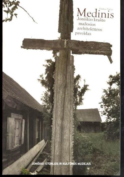 Medinis Joniškio krašto mažosios architektūros paveldas