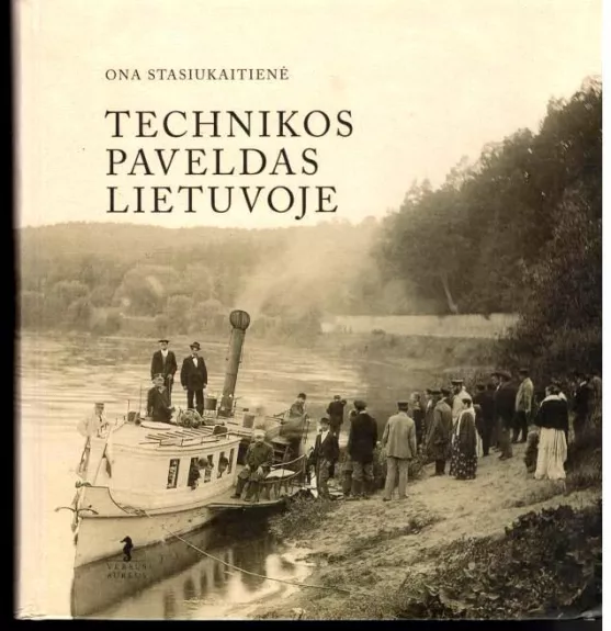 Technikos paveldas Lietuvoje - Ona Stasiukaitienė, knyga