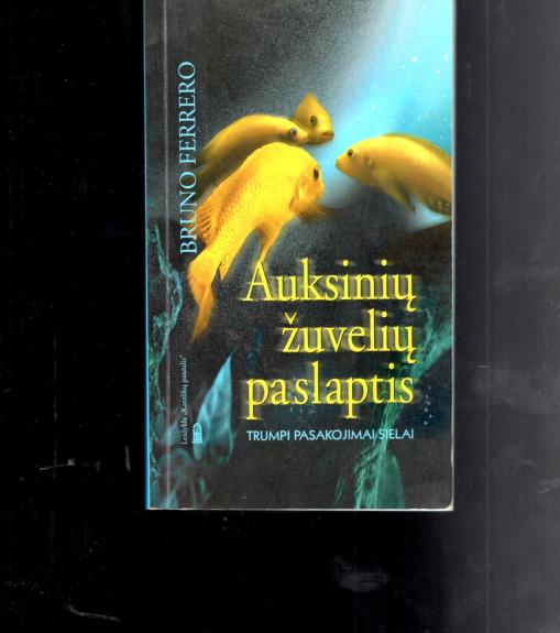 Auksinių žuvelių paslaptis: trumpi pasakojimai sielai