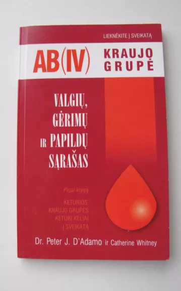 AB (IV) kraujo grupė - Peter, Catherine D'Adamo, Whitney, knyga 1