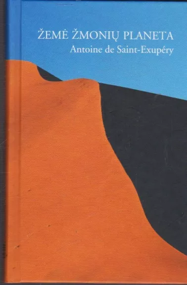 Žemė, žmonių planeta - Antoine de Saint-Exupéry, knyga