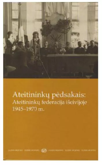 Ateitininkų pėdsakais: Ateitininkų federacija išeivijoje 1945-1970 m. - Ilona Bučinskytė, knyga