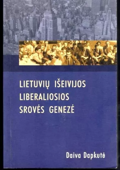 Lietuvių išeivijos liberaliosios srovės genezė