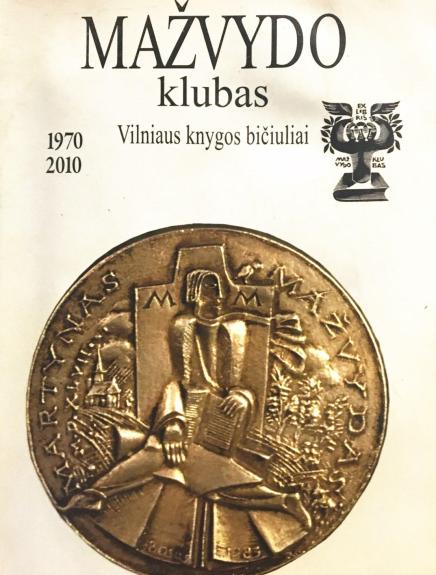 Mažvydo klubas. Vilniaus knygos bičiuliai - Autorių Kolektyvas, knyga