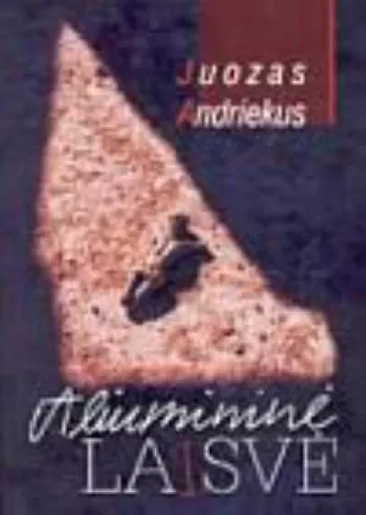 Aliumininė laisvė: beveik tikra istorija