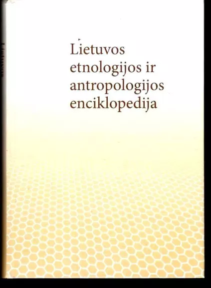 Lietuvos etnologijos ir antropologijos enciklopedija - Autorių Kolektyvas, knyga