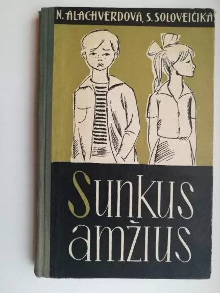 Sunkus amžius - A. Alachverdova, S.  Soloveičikas, knyga